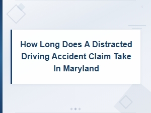 Maryland Distracted Driving Accident Claim Timeline