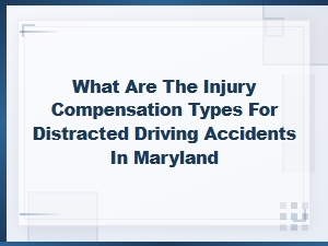 Injury Compensation for Distracted Driving in Maryland