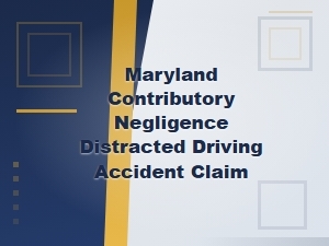 Contributory Negligence for Distracted Driving in Maryland