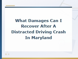 Recoverable Damages After a Distracted Driving Crash