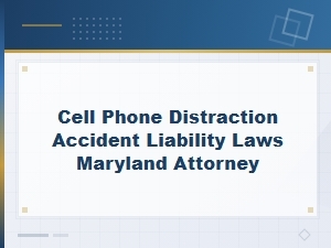 Proving Driver Negligence in Cell Phone Distraction Cases